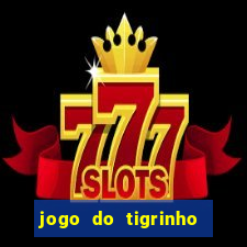 jogo do tigrinho bonus de cadastro