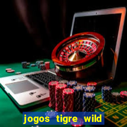 jogos tigre wild fortune tiger