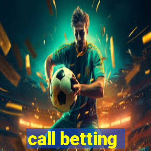 call betting