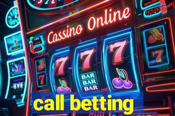 call betting