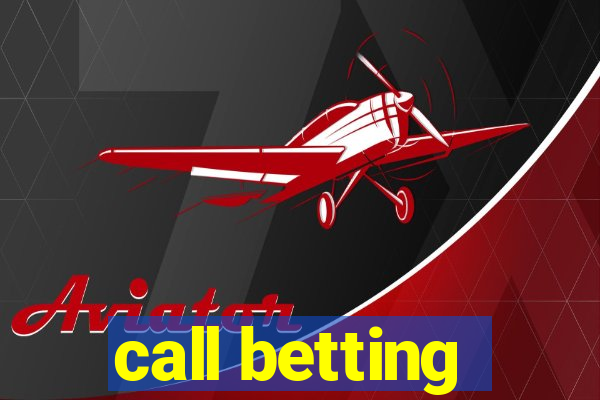 call betting