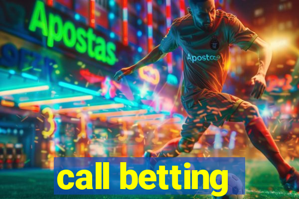 call betting