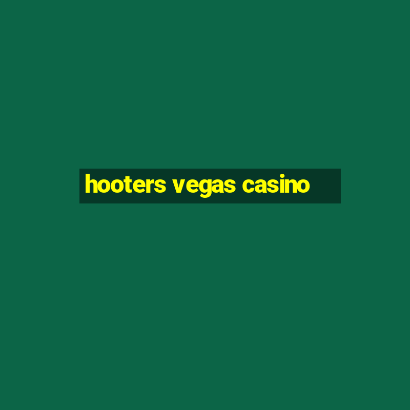 hooters vegas casino