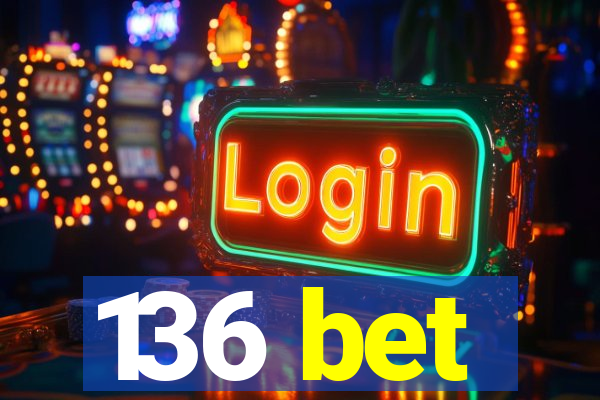 136 bet