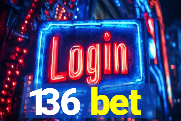 136 bet