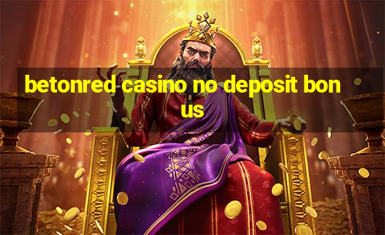 betonred casino no deposit bonus