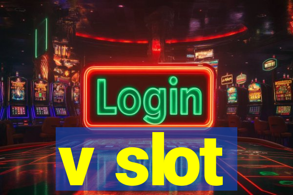 v slot