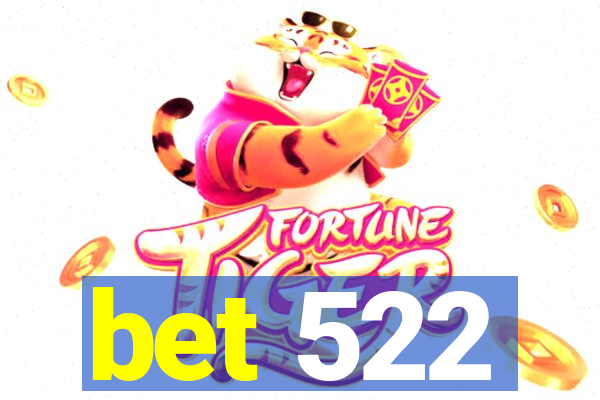 bet 522