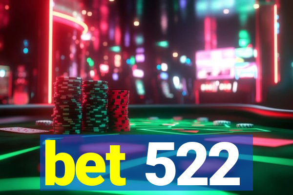 bet 522