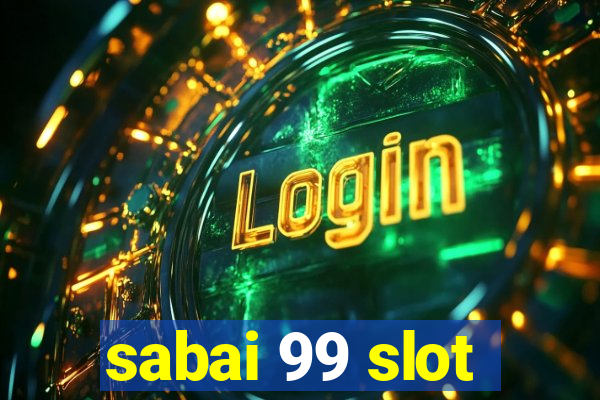 sabai 99 slot