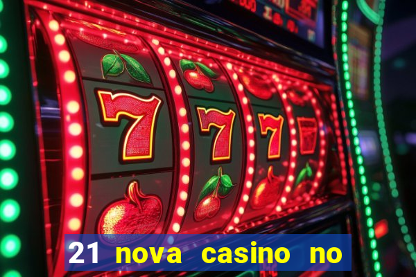 21 nova casino no deposit bonus