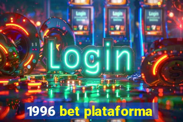 1996 bet plataforma