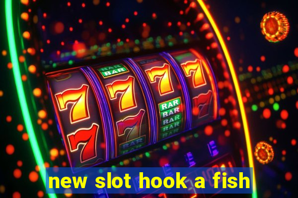 new slot hook a fish