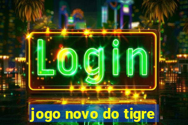 jogo novo do tigre