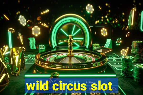 wild circus slot