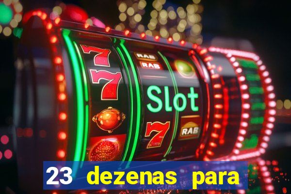 23 dezenas para lotofácil com retorno do investimento