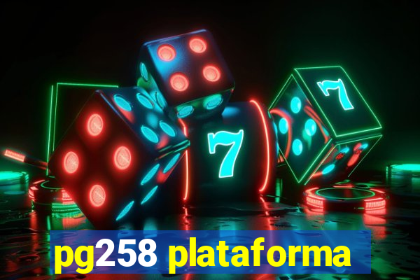 pg258 plataforma