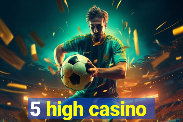 5 high casino