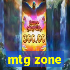 mtg zone