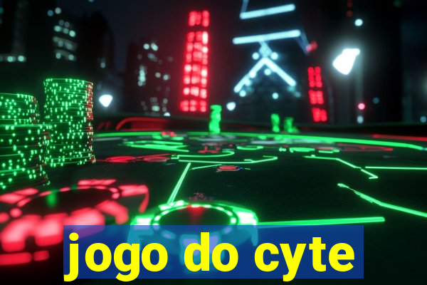 jogo do cyte