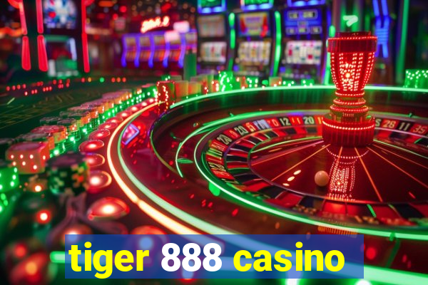 tiger 888 casino