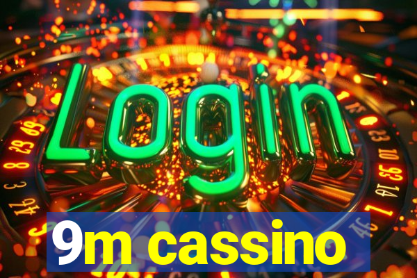 9m cassino