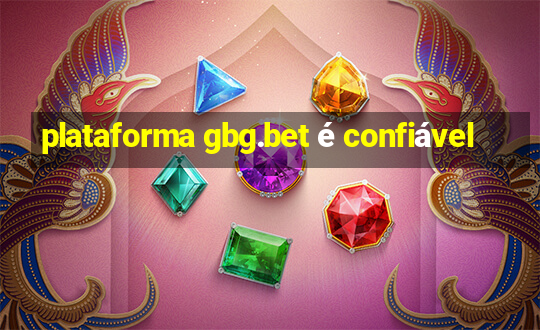 plataforma gbg.bet é confiável