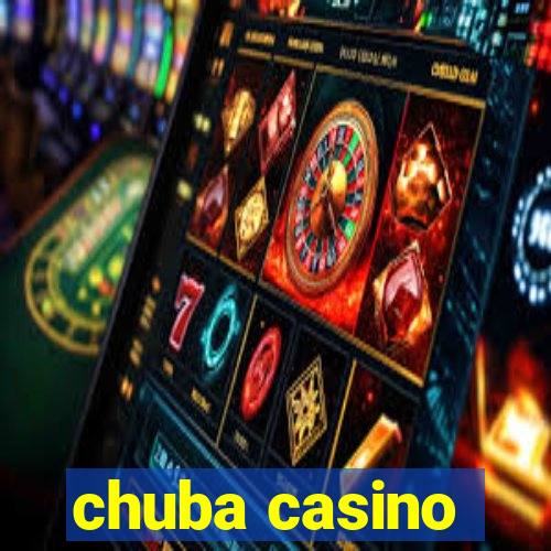 chuba casino