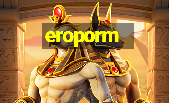 eroporm