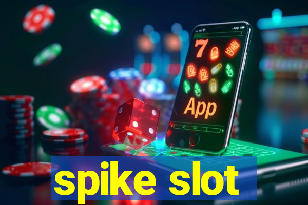 spike slot