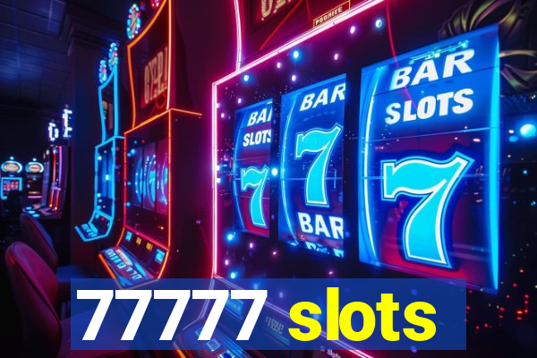 77777 slots