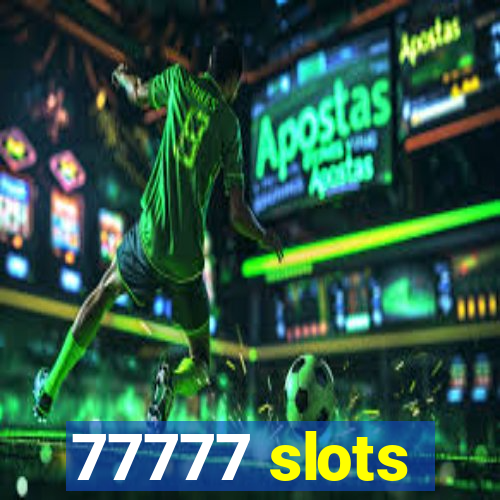 77777 slots