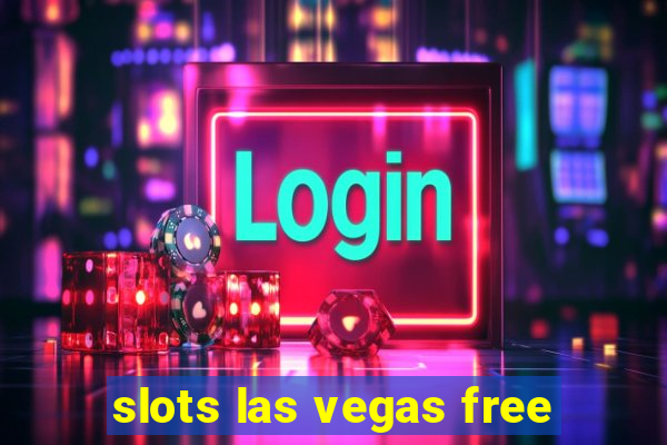 slots las vegas free