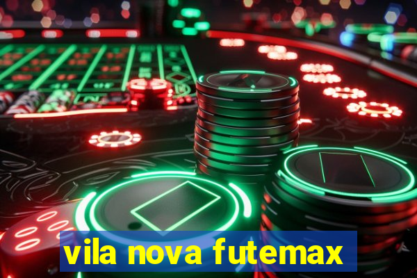 vila nova futemax