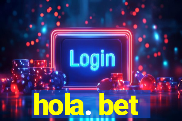 hola. bet