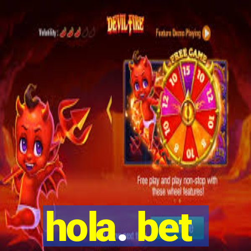 hola. bet