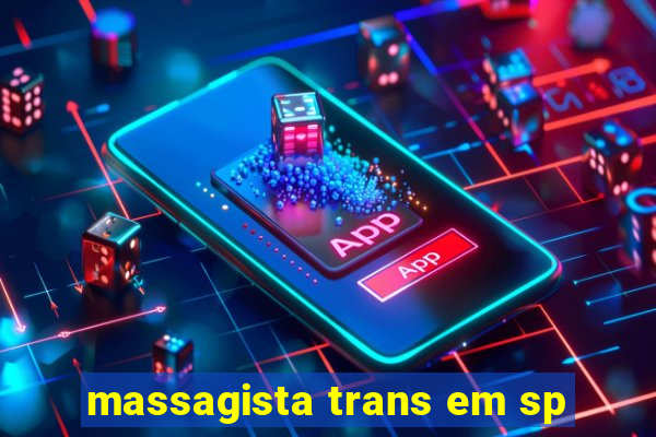 massagista trans em sp