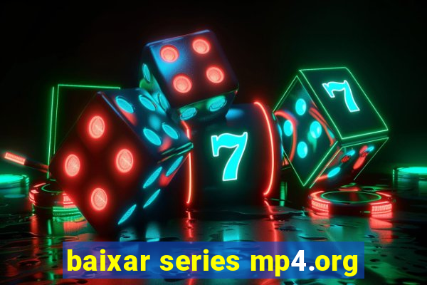 baixar series mp4.org