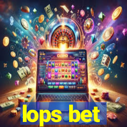 lops bet