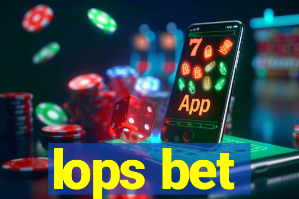 lops bet