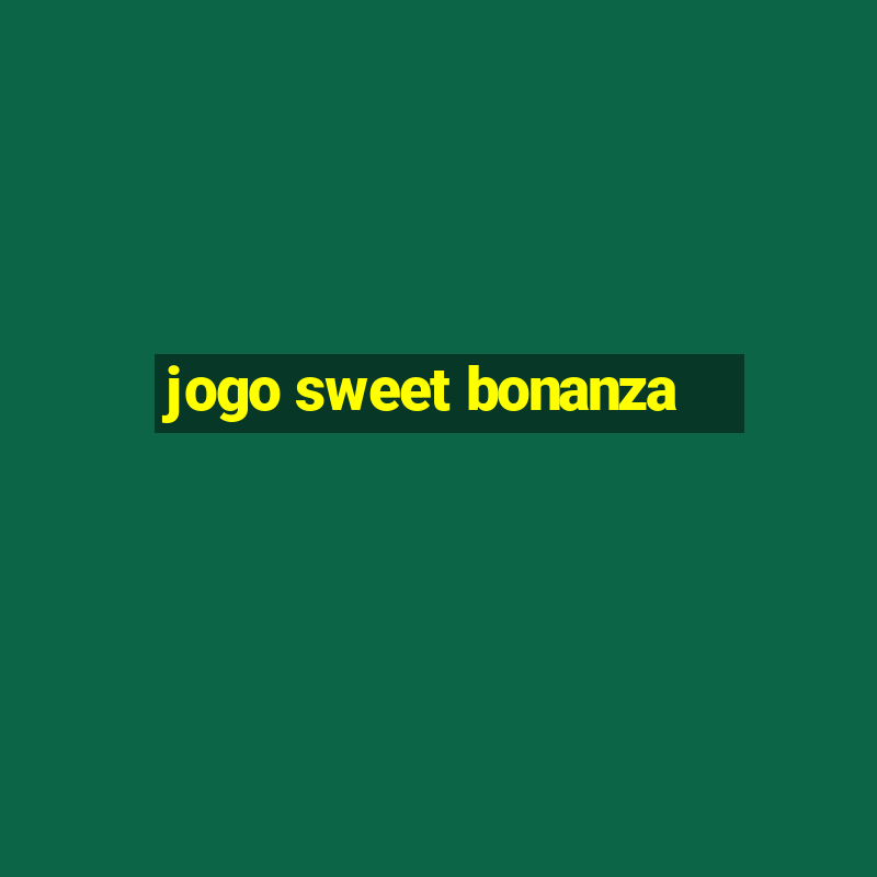 jogo sweet bonanza