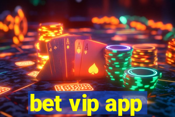 bet vip app