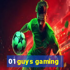 01 guys gaming