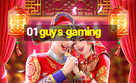 01 guys gaming