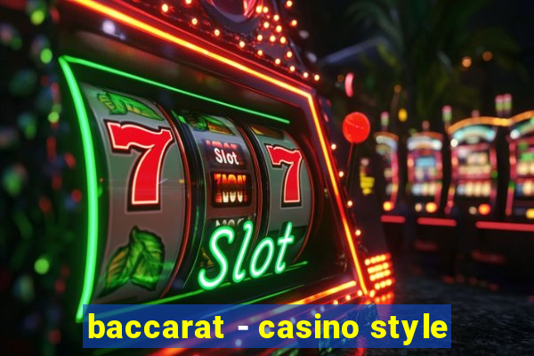 baccarat - casino style