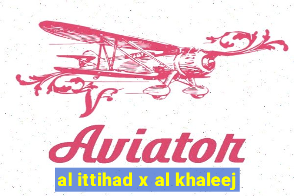 al ittihad x al khaleej