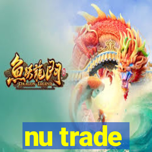 nu trade