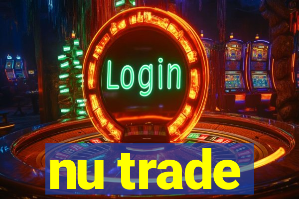 nu trade