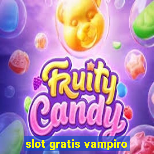 slot gratis vampiro