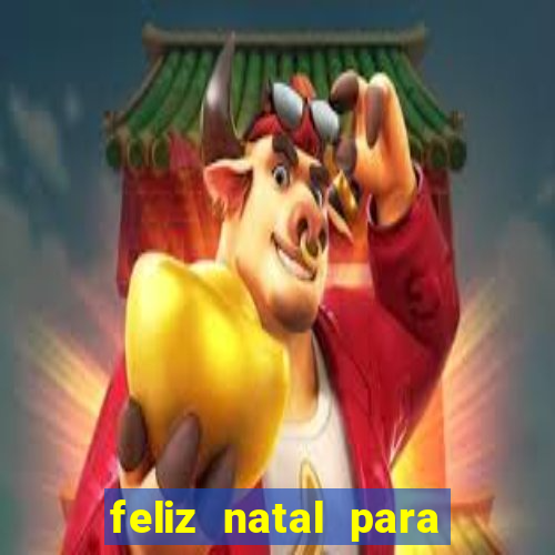 feliz natal para imprimir molde